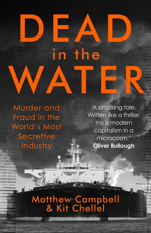 Dead in the Water: Murder and Fraud in the World´s Most Secretive Industry 